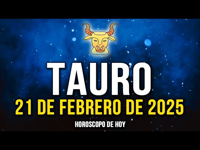 👏🏻 𝐓𝐄 𝐕𝐀𝐒 𝐀 𝐃𝐄𝐒𝐌𝐀𝐘𝐀𝐑 🔥Tauro♉Horoscopo de hoy 21 de Febrero de 2025 |Tarot