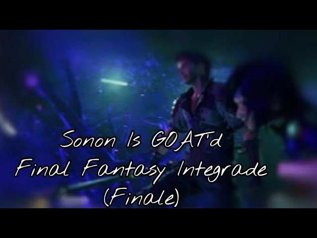 Sonon Is GOAT'd | Final Fantasy 7 Integrade (Finale)