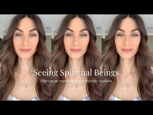 Seeing Spiritual Beings as a Psychic Medium