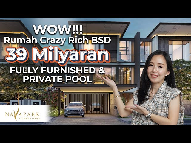 LYNDON | NAVAPARK BSD | Rumah Mewah | Rumah Sultan BSD 15x33 | DIJUAL FULL FURNISHED