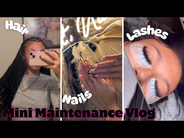 Mini Maintenance Vlog | Lashes, Nails, Hair |