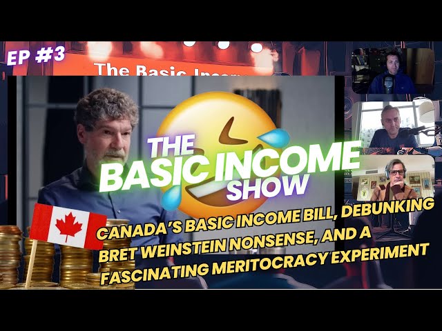 The Basic Income Show - Bill C-223 and Anti-UBI Bret Weinstein Nonsense