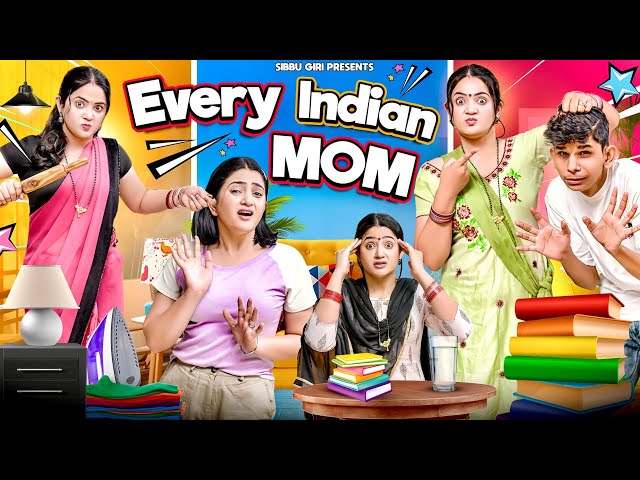 EVERY INDIAN MOM || Sibbu Giri