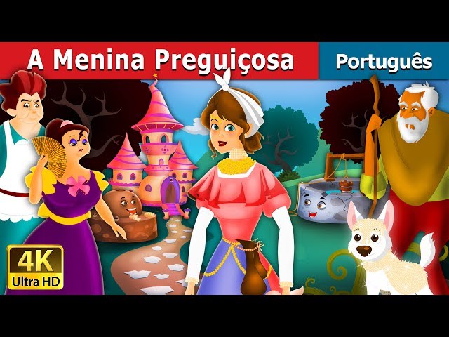 A Menina Preguiçosa | The Lazy Girl Story in Portuguese | Portuguese Fairy Tales