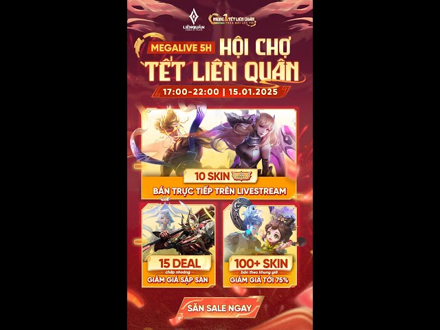 Sự kiện săn sale đặc biệt: MEGALIVE 5H - HỘI CHỢ TẾT LIÊN QUÂN 🎆