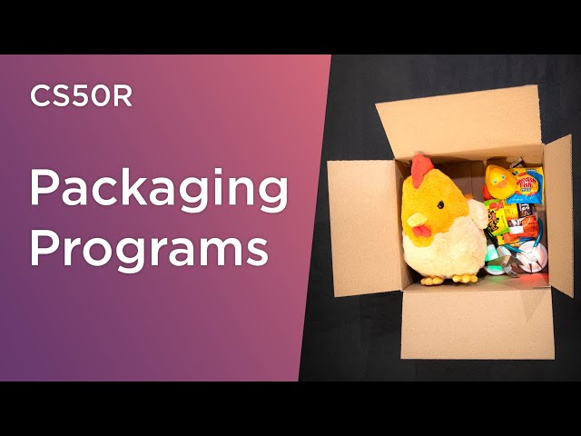 CS50R - Lecture 7 - Packaging Programs