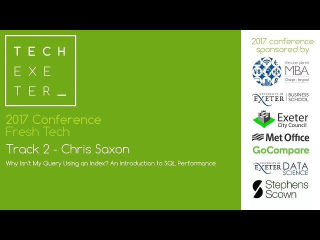 Chris Saxon - Why Isn't My Query Using an Index?: SQL Performance - Track 3, 2017 Conference