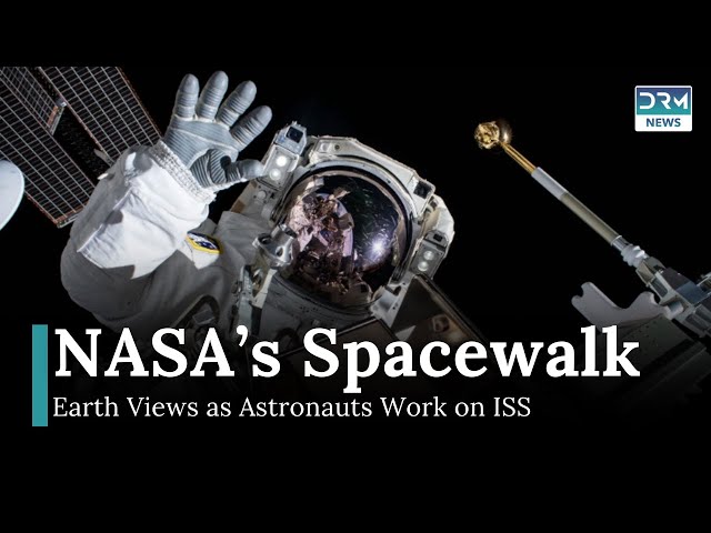 NASA Astronauts Embark on Stunning Spacewalk for ISS Upgrades | DRM News | AI1I