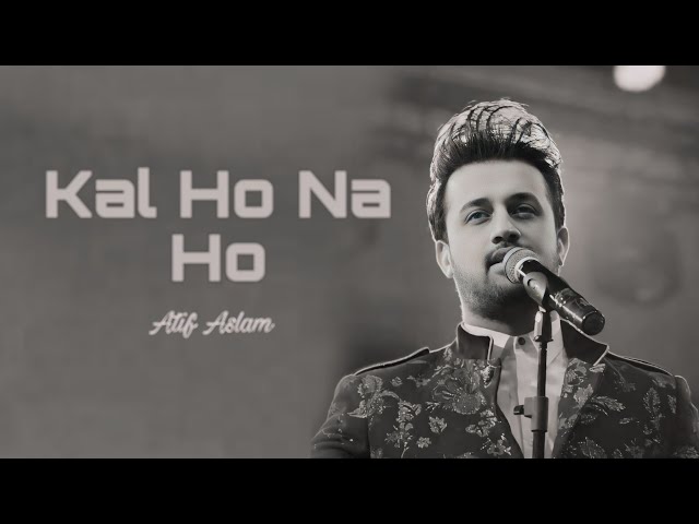 Kal Ho Na Ho  Atif Aslam | Ai Songs