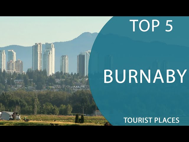 Top 5 Best Tourist Places to Visit in Burnaby, British Columbia | Canada - English