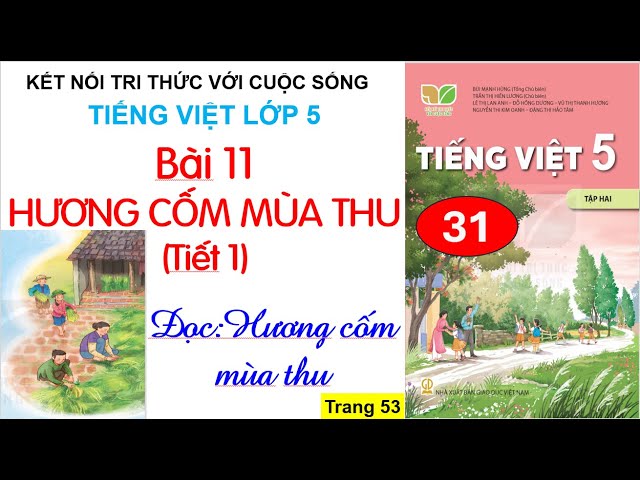 Bài 11: Hương cốm mùa thu | Tiết 1| Đọc: Hương cốm mùa thu | Cô Thu #1