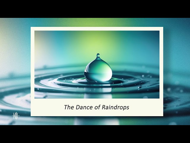 What isn't music? - The Dance of Raindrops