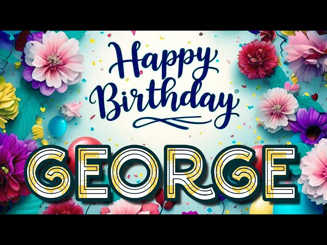 George - Happy Birthday to you - George's Birthday Song