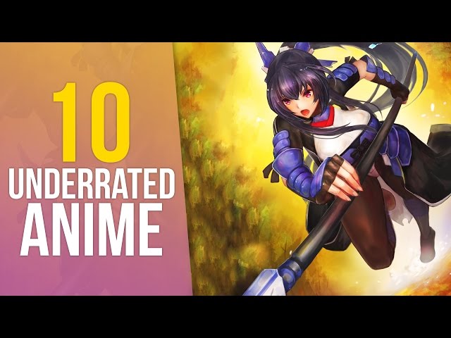 Top 10 Underrated Anime