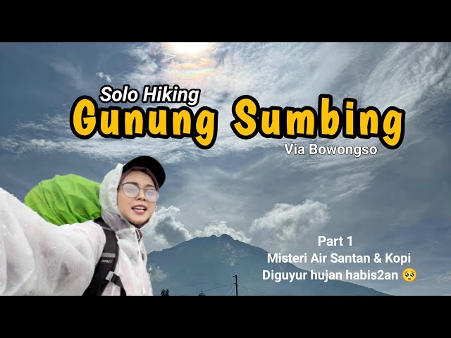 #1 SOLO HIKING GUNUNG TERTINGGI KETIGA DIPULAU JAWA (GUNUNG SUMBING) || MISTERI AIR DOA BOWONGSO