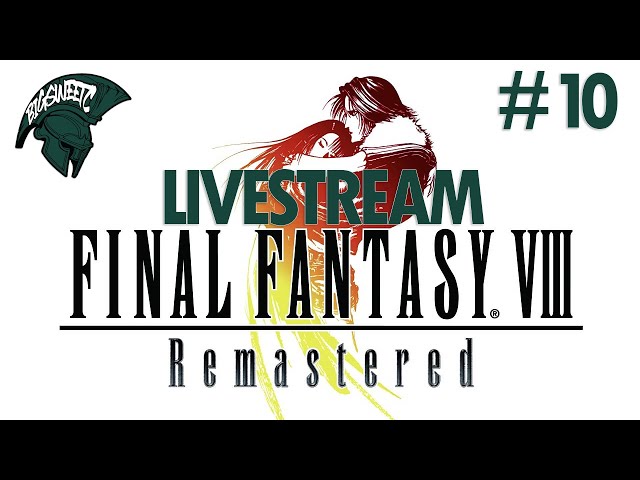 LIVESTREAM // Final Fantasy VIII Remastered // Part 10 // PS5