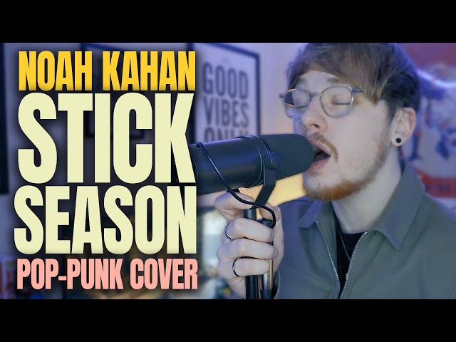 if Noah Kahan’s ‘Stick Season’ was POP PUNK