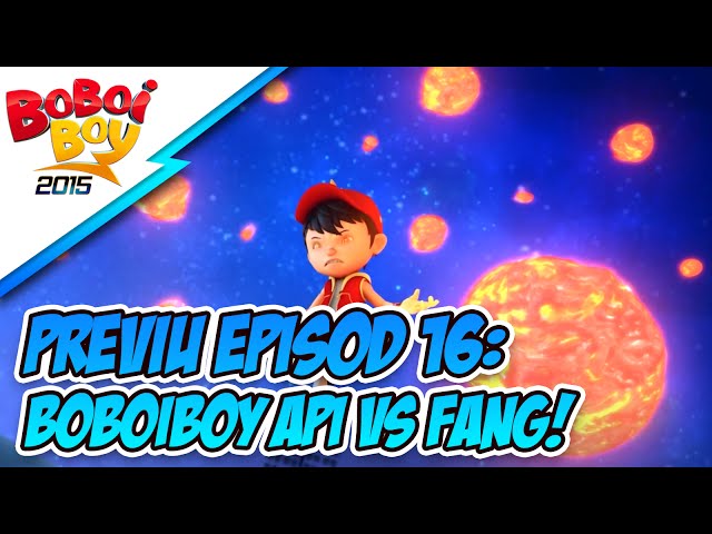 PREVIU EPISOD 16: BoBoiBoy Api VS Fang! | BoBoiBoy Musim 3