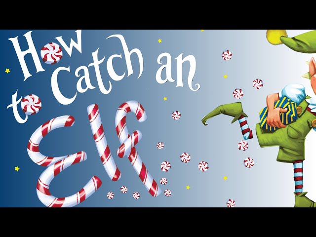 🤣 How to Catch an Elf 🎁 Kids Book Christmas Holiday Short Funny Elf Trap Read Aloud Story