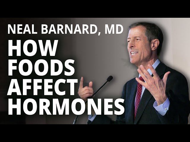 Neal Barnard, MD | How Foods Affect Hormones