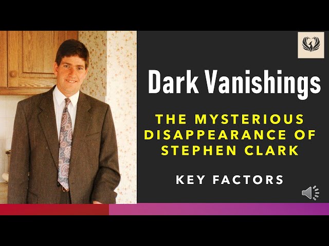 The Mysterious Disappearance of Stephen Clark