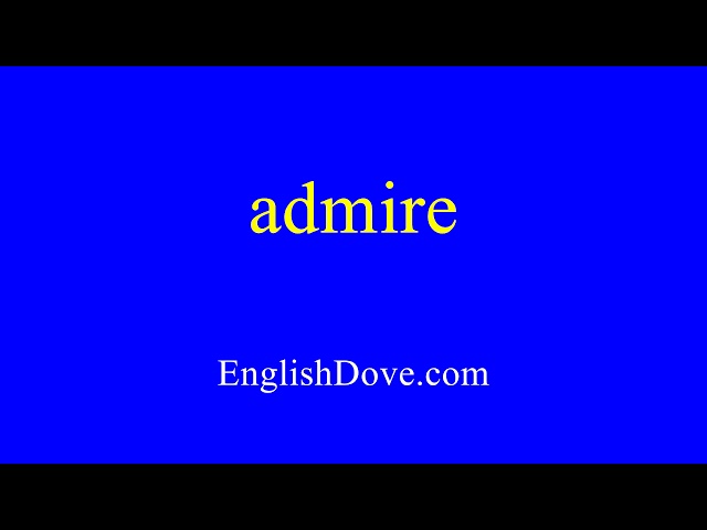 How to pronounce admire in American English