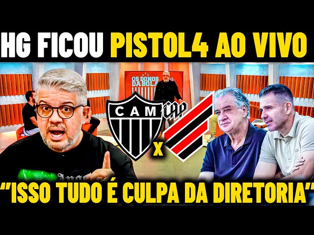 HG ESPLANOU GERAL ! ''TENHAM VERGONHA NA CARA'' ATLÉTICO MG X ATHLETICO PR NOTICIAS DO GALO HOJE