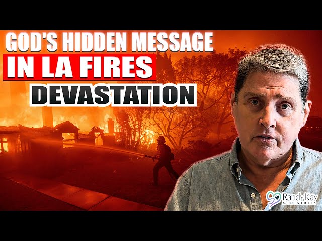 Is God Sending a Message Through California's WILDFIRES?