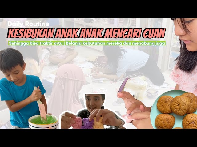 Daily Routine | CARA ANAK ANAK DAPAT CUAN UNTUK TRAKTIR ORTU DAN BELANJA KEBUTUHAN MEREKA