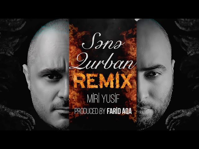 Miri Yusif ft Farid Aqa - Sənə Qurban (Dark Remix)