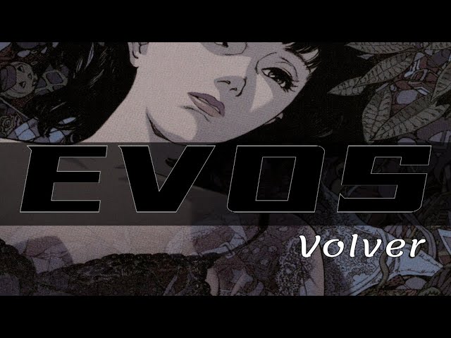 EVOS - Volver [VISUALIZER]