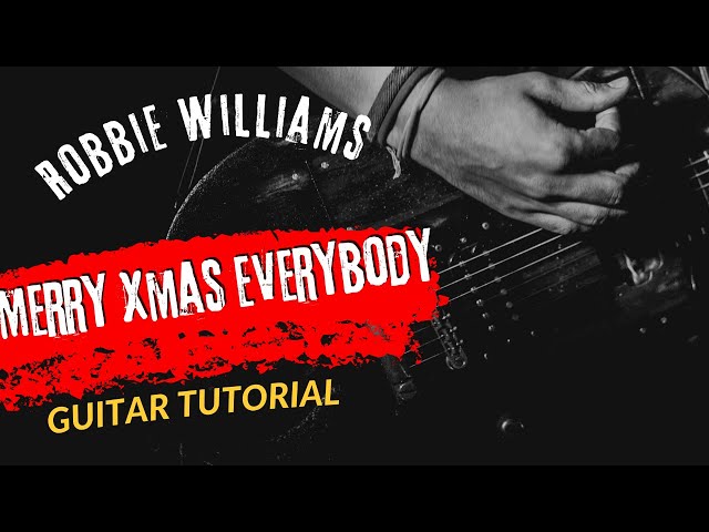 Guitar Tutorial Robbie Williams Merry Xmas Everybody