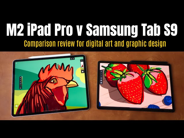 M2 iPad Pro vs Samsung Tab S9: Comparison for digital art, graphic design