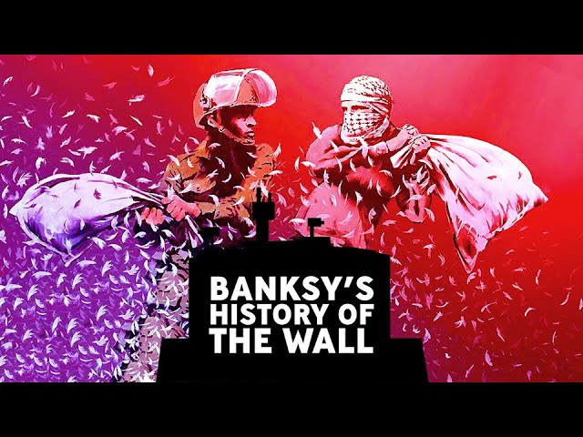 Banksy's History of the Wall | Banksy | Produced by Too Tall Productions