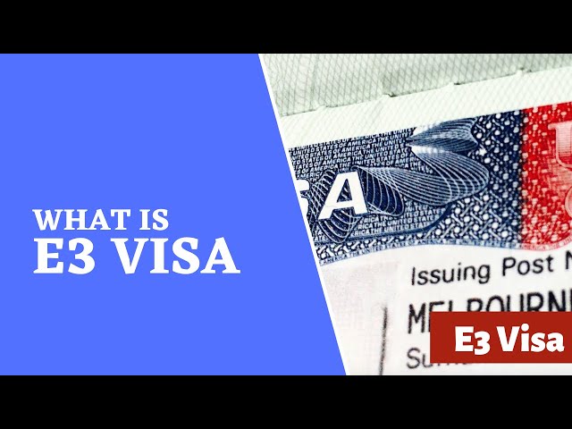 What is an E3 Visa ? How to apply for E3 Visa