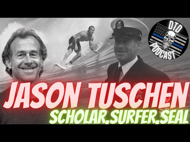 Jason Tuschen “Scholar,Surfer,SEAL”