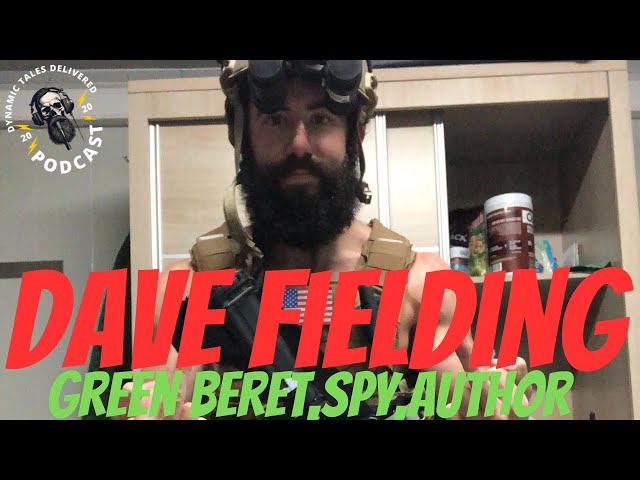 Dave Fielding "Green Beret, Spy, Author"