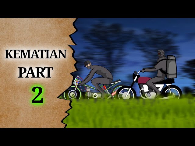 KEMATIAN PART 2 - DRAMA ANIMASI TERBARU