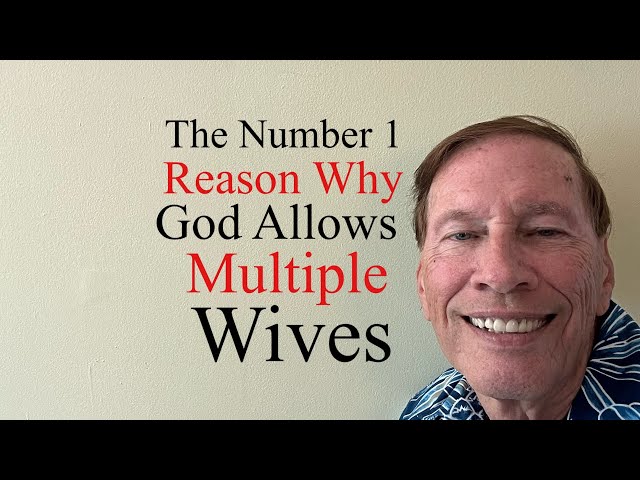 The Number 1 Reason Why God Allows Multiple Wives in The Bible