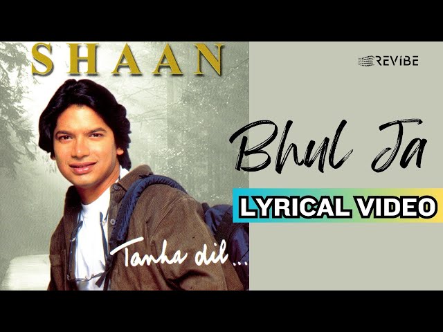 Bhool Ja (Official Lyric Video) | Shaan | Tanha Dil...