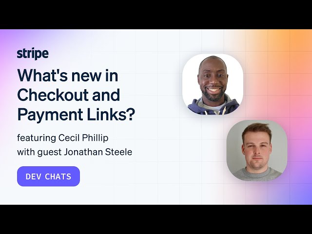 What's new in Checkout and Payment Links?