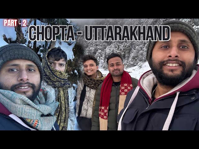 Heavy Snowfall In Chopta Fass Gaya 😭 - | Ukhimath to Chopta | - PART-3