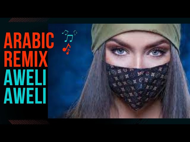 Arabic Remix - Aweli Aweli #best #arabic #remix #song