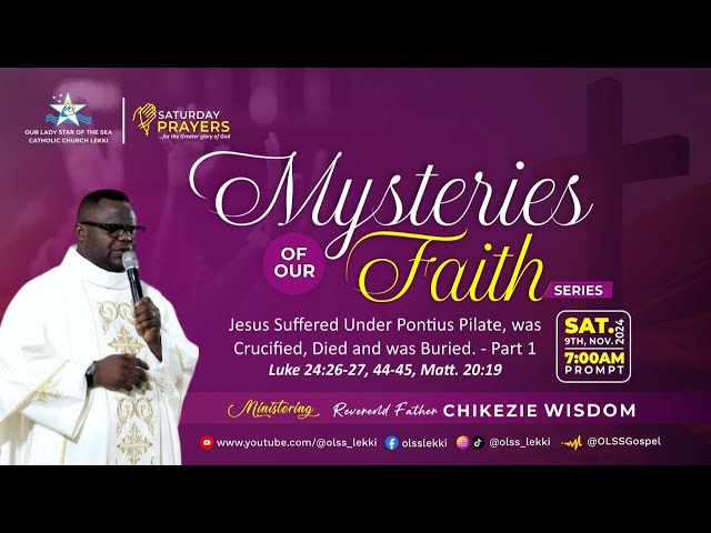 Saturday Prayers | Mysteries of Our Faith Series | Rev. Fr. Wisdom Chikezie Ministering