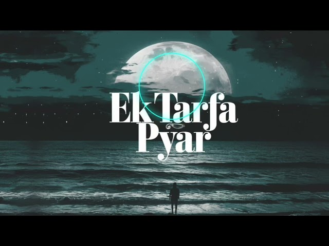 Ek tarfa pyaar (Slowed+Reverse)Lofi