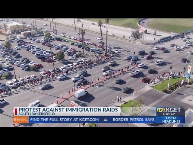 Protests take place in response to immigration raids in Kern County