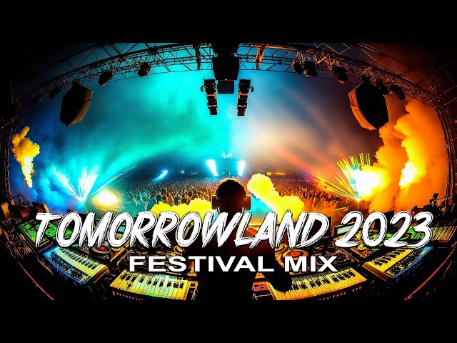 TOMORROWLAND 2023 🔊 FESTIVAL MIX ⚡ Best Songs, Remixes & Mashups