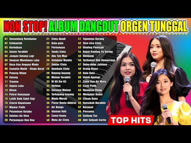 🔴LIVE NONSTOP!!! MIX DANGDUT ORGEN TUNGGAL SPESIAL KOLEKSI LAGU VIRAL FULL ALBUM PALING MANTAB