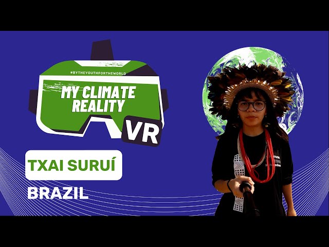 My Climate Reality | Txai Suruí | Brazil