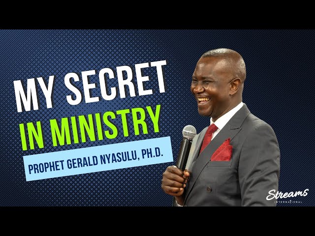 My Secret In Ministry - Prophet Gerald Nyasulu Ph.D.